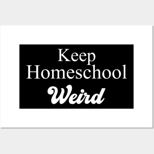 Keep Homeschool Weird Posters and Art